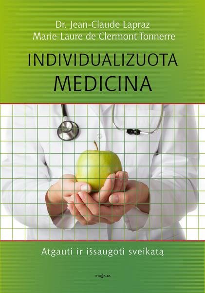 Jean-Claude Lapraz & Marie-Laure de Clermont-Tonnerre — Individualizuota medicina: atgauti ir išsaugoti sveikatą