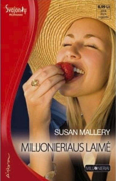 Susan Mallery — Milijonieriaus laimė