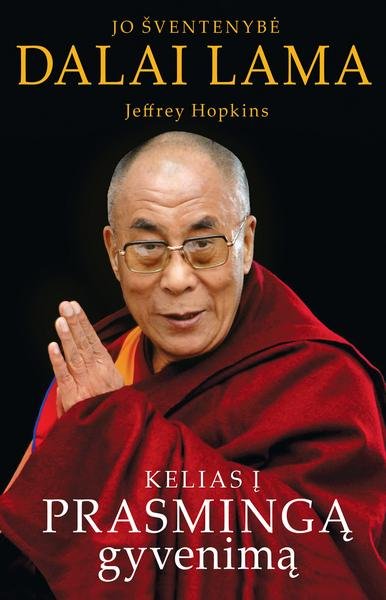 Jo Šventenybė Dalai Lama & Jeffrey Hopkins — Kelias į prasmingą gyvenimą