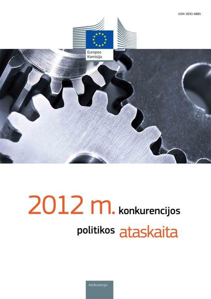 Europos Komisija, Konkurencijos generalinis direktoratas — 2012 m. konkurencijos politikos ataskaita