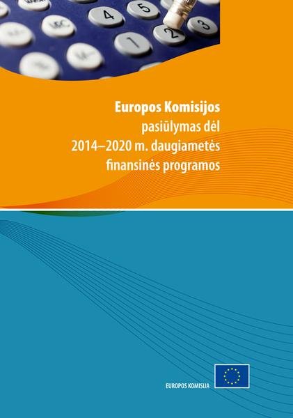 Europos Komisija — Europos Komisijos pasiūlymas dėl 2014–2020 m. daugiametės finansinės programos