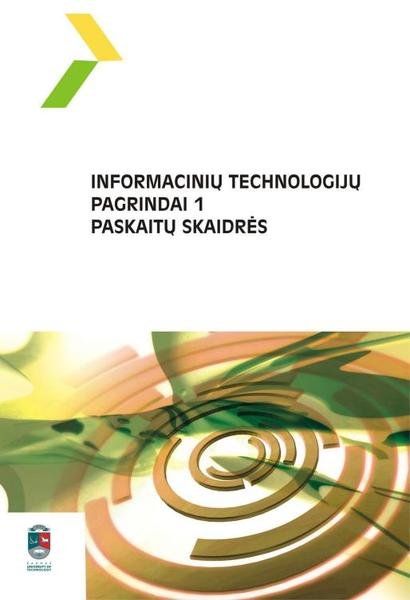 E. Bareiša & kt. — Informacinių technologijų pagrindai 1. Paskaitų skaidrės