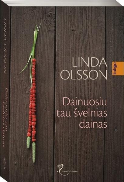 Linda Olssom — Dainuosiu tau švelnias dainas