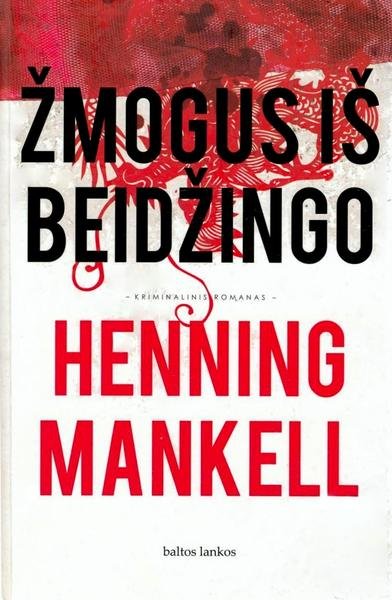 Henning Mankell — Žmogus iš Beidžingo