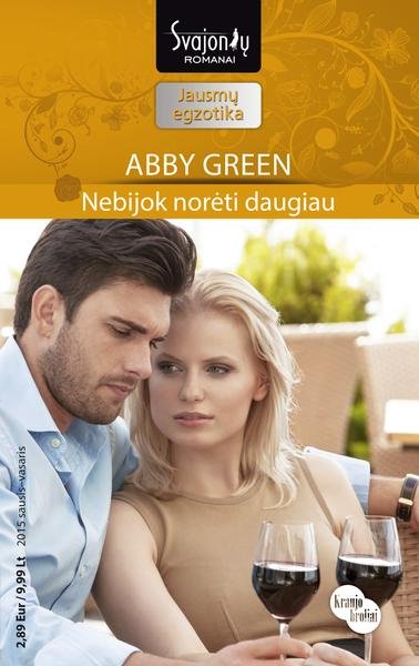 Abby Green — Nebijok norėti daugiau