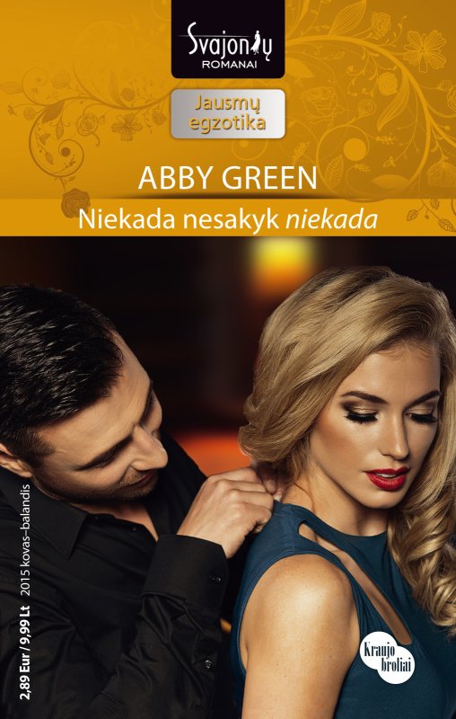 Abby Green — Niekada nesakyk niekada