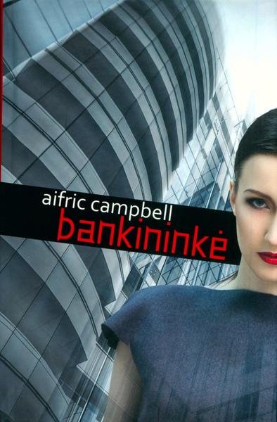 Aifric Campbell — Bankininkė