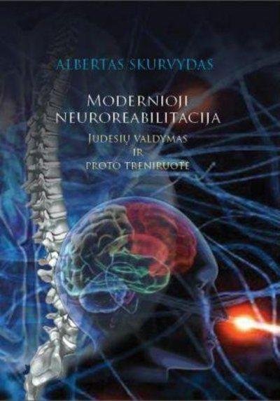 Albertas Skurvydas — Modernioji neuroreabilitacija. Judesių valdymas ir proto treniruotė