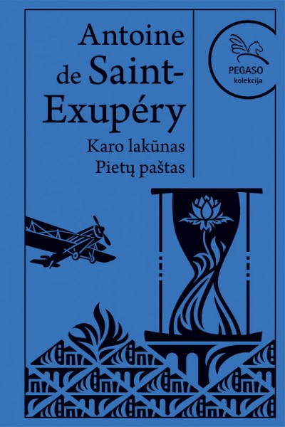 Antoine de Saint-Exupéry — Karo lakūnas. Pietų paštas
