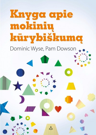 Dominic Wyse & Pam Dowson — Knyga apie mokinių kūrybiškumą