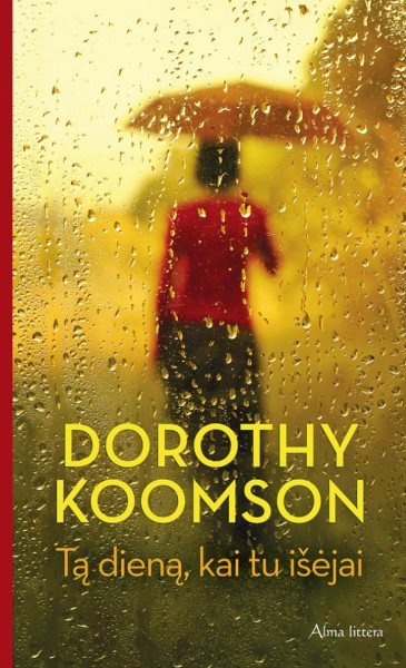 Dorothy Koomson — Tą dieną, kai tu išėjai