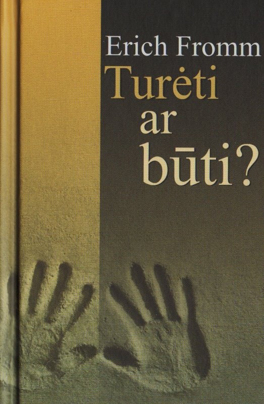 Erich Fromm — Turėti ar būti?