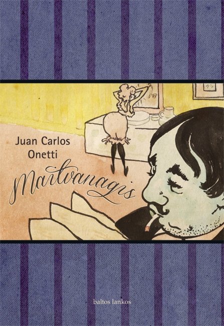 Juan Carlos Onetti — Maitvanagis