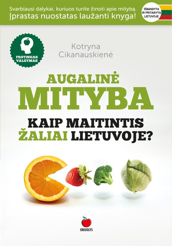 Kotryna Cikanauskienė — Augalinė mityba. Kaip maitintis žaliai Lietuvoje?