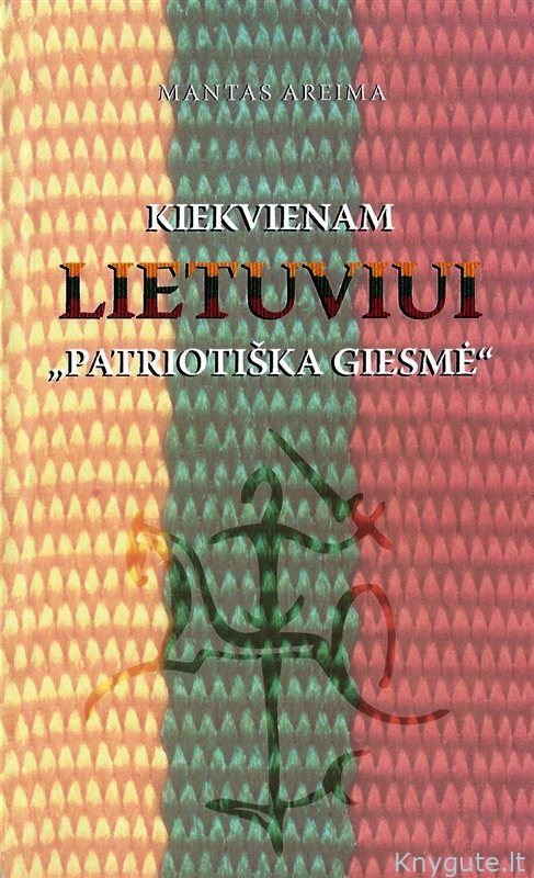 Mantas Areima — Kiekvienam lietuviui - „Patriotiška giesmė“