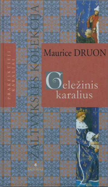 Maurice Druon — Geležinis karalius