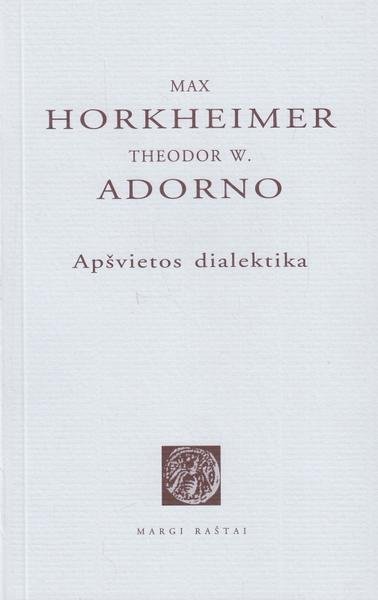 Max Horkheimer & Theodor W. Adorno — Apšvietos dialektika