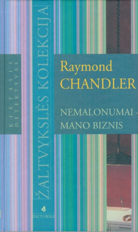 Raymond Chandler — Nemalonumai - mano biznis
