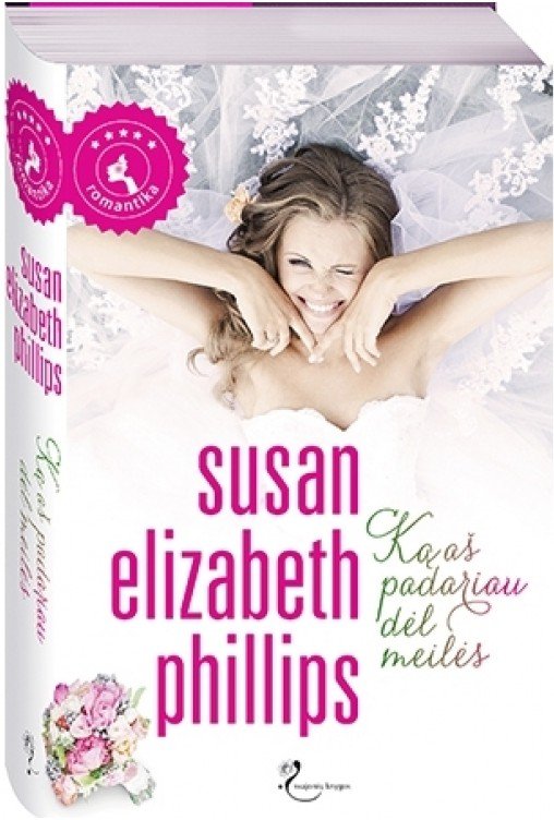 Susan Elizabeth Phillips — Ką aš padariau dėl meilės