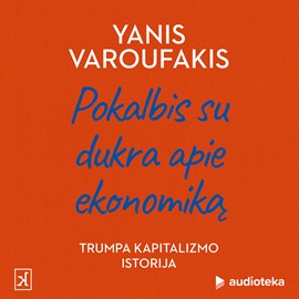 Yanis Varoufakis — Pokalbis su dukra apie ekonomiką