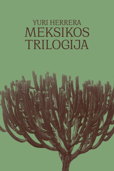 Yuri Herrera — Meksikos trilogija