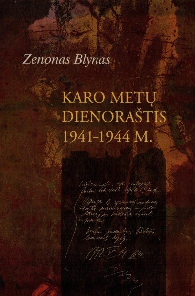 Zenonas Blynas — Karo metų dienoraštis 1941-1944 m.