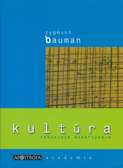 Zygmunt Bauman — Kultūra takiojoje modernybėje
