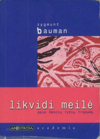 Zygmunt Bauman — Likvidi meilė: apie žmonių ryšių trapumą